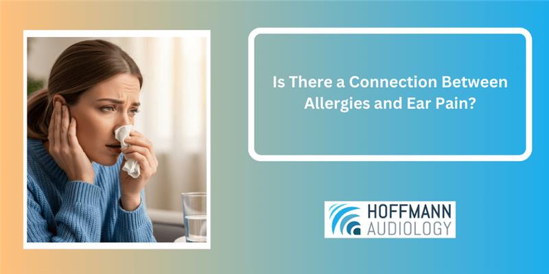 Is There a Connection Between Allergies and Ear Pain?