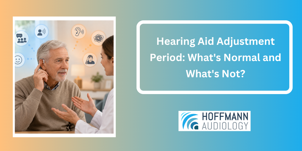 Hearing Aid Adjustment Period: What's Normal and What's Not? 