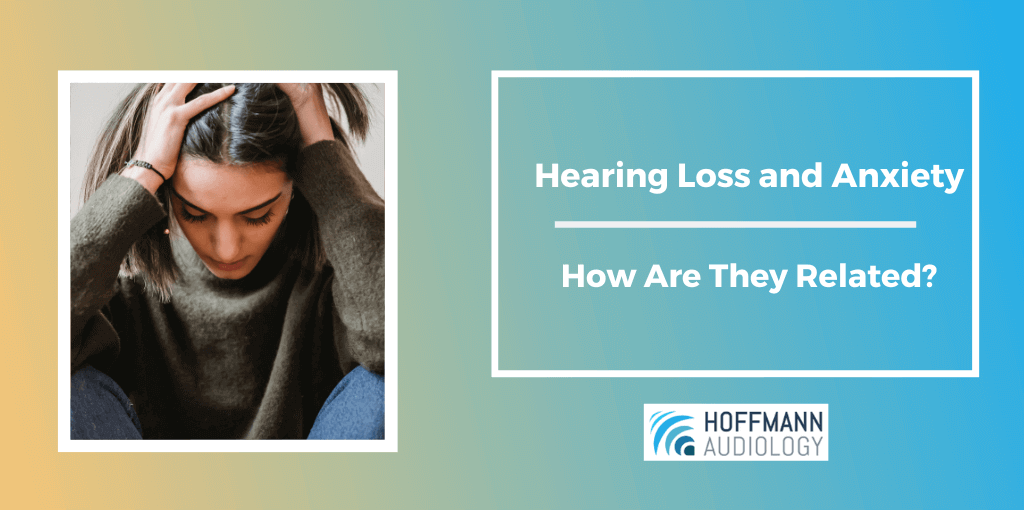 Hearing Loss and Anxiety: How Are They Related?