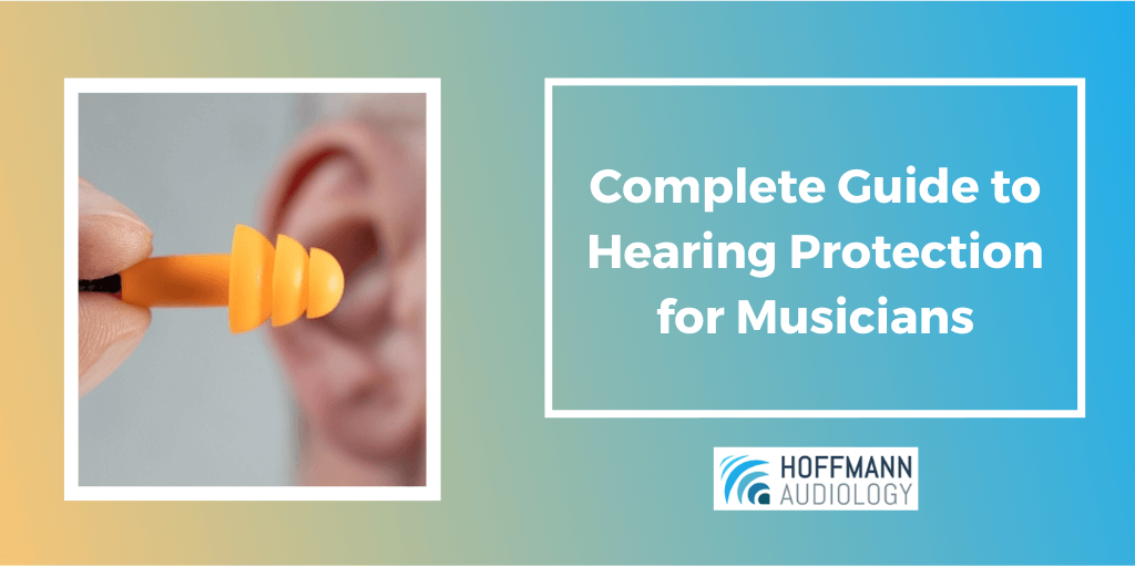 Complete Guide to Hearing Protection for Musicians