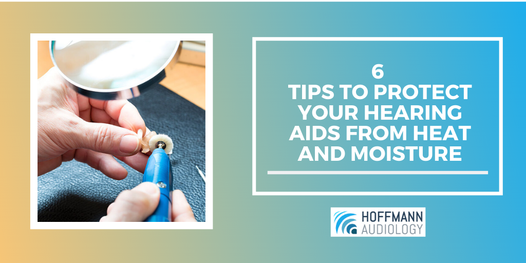 6 Tips to Protect Your Hearing Aids from Heat and Moisture