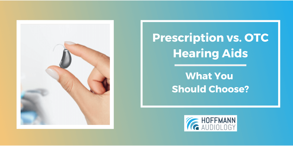 Prescription vs. OTC Hearing Aids: What You Should Choose?
