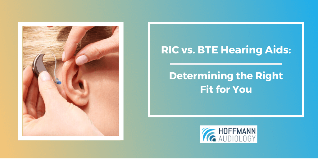 RIC vs. BTE Hearing Aids: Determining the Right Fit for You