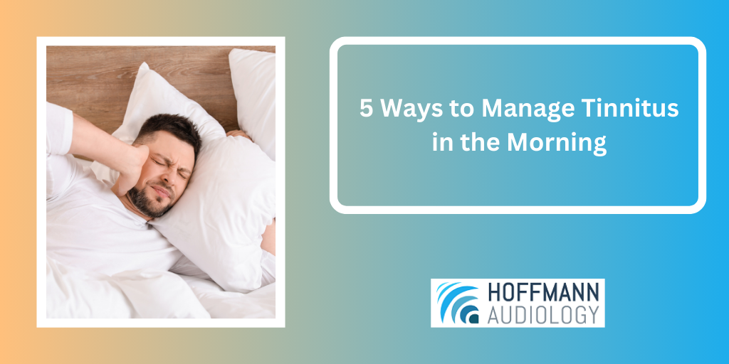 5 Ways to Manage Tinnitus in the Morning