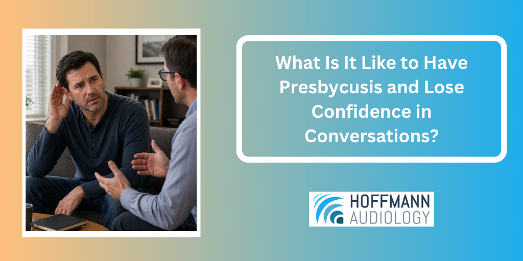 What Is It Like to Have Presbycusis and Lose Confidence in Conversations?