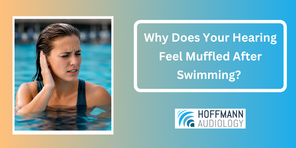Why Does Your Hearing Feel Muffled After Swimming? 